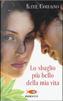 Lo sbaglio più bello della mia vita by Katie Cotugno