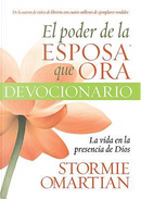 El poder de la esposa que ora/The Power of a Praying Wife by Stormie Omartian