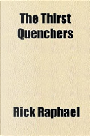 The Thirst Quenchers by Rick Raphael