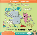 We Are in an Art-Ivity Book! by Mo Willems