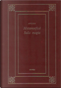 Le metamorfosi - Sulla magia e in sua difesa by Lucio Apuleio