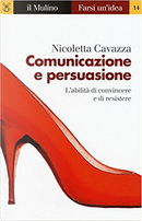 Comunicazione e persuasione by Nicoletta Cavazza