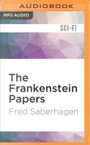 The Frankenstein Papers by Fred Saberhagen