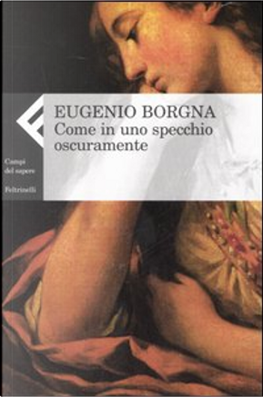 Come in uno specchio oscuramente by Eugenio Borgna