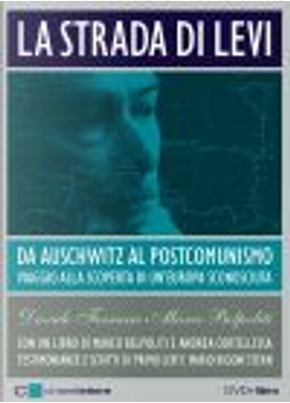 La strada di Levi by Andrea Cortellesa, Marco Belpoliti