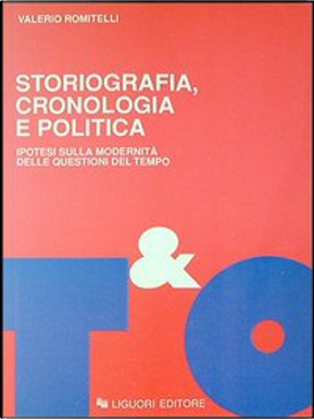 Storiografia, cronologia e politica by Valerio Romitelli