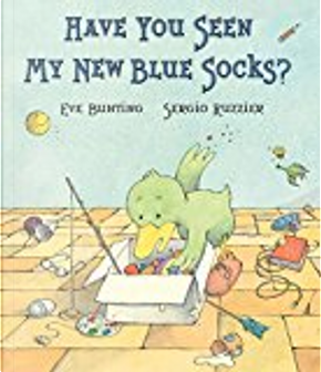 Have You Seen My New Blue Socks? by Eve Bunting