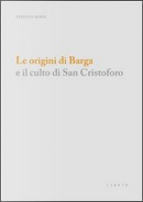 Le origini di Barga e il culto di san Cristoforo by Stefano Borsi