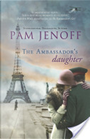The Ambassador's Daughter by Pam Jenoff