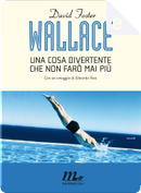 Una cosa divertente che non farò mai più by David Foster Wallace