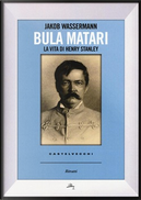 Bula Matari by Jakob Wassermann