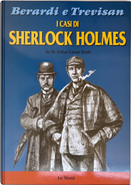 I casi di Sherlock Holmes by Giancarlo Berardi, Giorgio Trevisan
