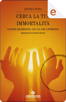 Cerca la tua immortalità by Angelo Bona