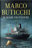 Il mare dei fuochi by Marco Buticchi