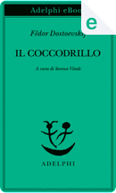 Il coccodrillo by Fëdor Mihajlovič Dostoevskij