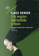 Un segno invisibile e mio by Aimee Bender
