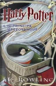Harry Potter e il Principe Mezzosangue by J. K. Rowling
