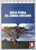 Breve storia del cinema africano by Giuseppe Gariazzo