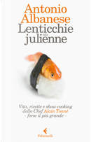Lenticchie alla julienne by Antonio Albanese