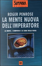 La mente nuova dell'imperatore by Roger Penrose