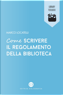 Come scrivere il regolamento della biblioteca by Marco Locatelli