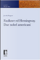 Faulkner ed Hemingway. Due nobel americani by Ruggero Jacobbi