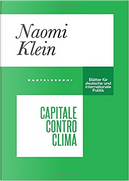 Capitale contro clima by Naomi Klein