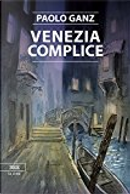 Venezia complice by Paolo Ganz