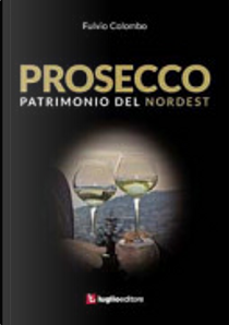 Prosecco by Fulvio Colombo
