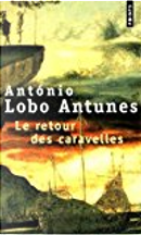 Le retour des caravelles by António Lobo Antunes