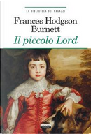 Il piccolo Lord. Ediz. integrale. Con Segnalibro by Frances H. Burnett