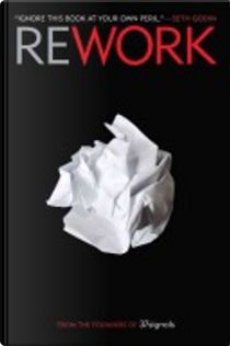 Rework by David Heinemeier Hansson, Jason Fried