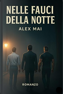 Nelle fauci della notte by Alex Mai