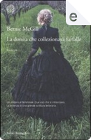 La donna che collezionava farfalle by Bernie McGill