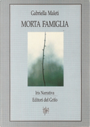 Morta famiglia by Gabriella Maleti