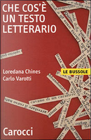 Che cos'è un testo letterario by Carlo Varotti, Loredana Chines