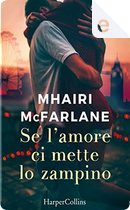 Se l'amore ci mette lo zampino by Mhairi McFarlane