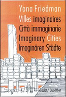 Citta immaginarie-villes imaginaires-imaginary cities. Ediz. multilingue by Yona Friedman
