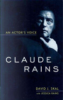 Claude Rains by David J. Skal