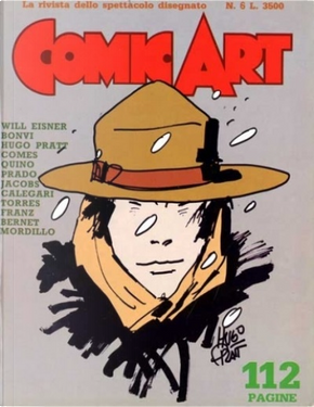 Comic Art n. 6 by Antonio Segura, Bonvi, Bruno Cannucciari, Charles Schmidt, Daniel Torres, Didier Comès, Don Backy, Eddie Sullivan, Edgard P. Jacobs, Franz Drappier, Guillermo Mordillo, Harold Knerr, Hugo Pratt, Jordi Bernet, Miguelanxo Prado, Quino, Rudolph Dirks, Will Eisner Comic Art n. 6 by Antonio Segura, Bonvi, Bruno Cannucciari, Charles Schmidt, Daniel Torres, Didier Comès, Don Backy, Eddie Sullivan, Edgard P. Jacobs, Franz Drappier, Guillermo Mordillo, Harold Knerr, Hugo Pratt, Jordi Bernet, Miguelanxo Prado, Quino, Rudolph Dirks, Will Eisner