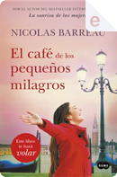 El café de los pequeños milagros by Nicolas Barreau