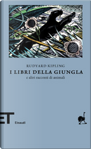 I libri della Giungla by Rudyard Kipling