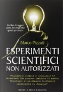 Esperimenti scientifici non autorizzati by Marco Pizzuti