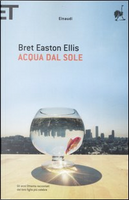 Acqua dal sole by Bret Easton Ellis