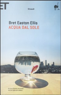 Acqua dal sole by Bret Easton Ellis