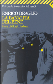 La banalità del bene by Enrico Deaglio