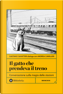 Il gatto che prendeva il treno by Andrea Camilleri, Gaetano Savatteri