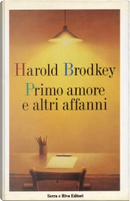 Primo amore e altri affanni by Harold Brodkey