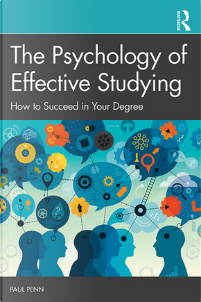 The Psychology of Effective Studying by Paul Penn