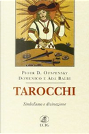 Tarocchi by Ada Balbi, Domenico Balbi, Petr D. Uspenskij